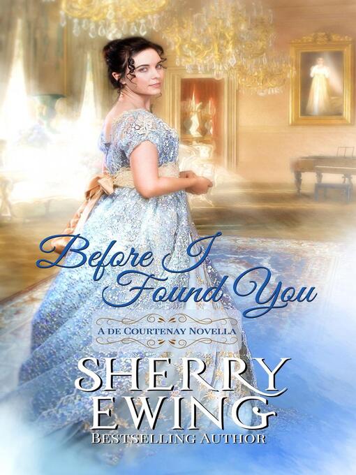 Title details for Before I Found You by Sherry Ewing - Available